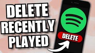 How To Delete Recently Played On Spotify (2023 Guide)