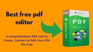 Best Free Pdf Editor- (All in One) Create and Convert Your PDF | Swifdoo pdf Editor