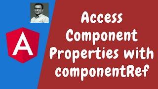 123. Access the Component properties and methods with ComponentRef instance in Angular.