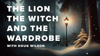 Lewis Lectures - The Lion, the Witch and the Wardrobe by CS Lewis