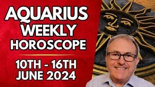 Aquarius Horoscope -  Weekly Astrology - 10th to 16th June 2024