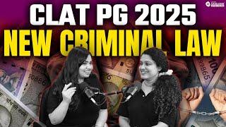 New Criminal Law for CLAT PG 2025 ️ | CLAT LLM Preparation‍