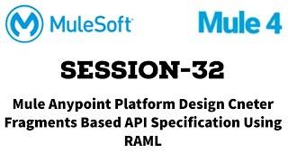 MuleSoft | Mule ESB 4 | Session 32 | Create Fragments and use in API Specification