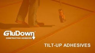 GluDown Tilt-Up Construction Adhesives