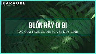 [KARAOKE | BEAT TÁCH] BUỒN HÃY ĐI ĐI - DUY LINH