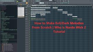 How To Make Evil/Dark Melodies From Scratch | Who Is Nardo WIck 2 Tutorial