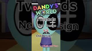 Dandy’s world old VS new twisted design