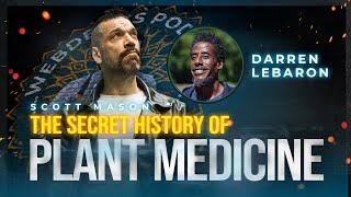 Breaking the Silence: The Secret History of Plant Medicine with Darren LeBaron