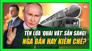 Tên lửa tầm bắn 6 000km sẵn sàng; ‘phóng hay không’ Putin đang khiến NATO khiếp đảm