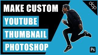 How to Make a YouTube Thumbnail in Photoshop