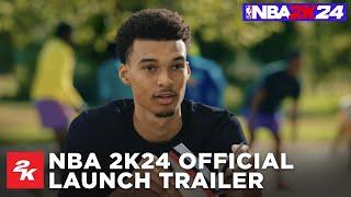 NBA 2K24 | Launch Trailer | 2K