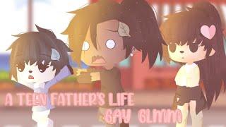 A Teen father's life / glmm / gay•bl•1/3