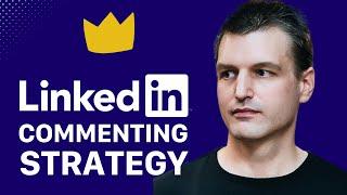 Ultimate LinkedIn Commenting Strategy