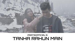 Tanha Rahun Main - Pratyush Dhiman ft. Jahnavi Rao [Official Video]