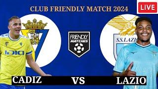  CADIZ CF vs LAZIO - PRE-SEASON FRIENDLY MATCH 2024 - PREVIEW,PREDICTIONS AND LINEUPS