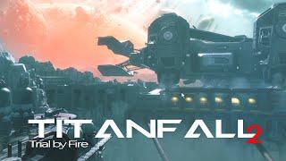 Titanfall 2 | Trial By Fire