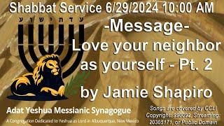 6/29/2024 10AM Shabbat service streamed live from Adat Yeshua Messianic Synagogue ABQ, NM