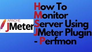 JMeter tutorial 18 - How to monitor server health using Perfmon Plugin | GUI Mode