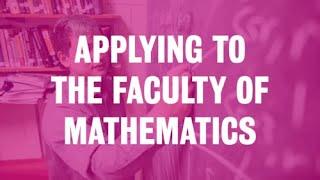 Applying to the Faculty of Mathematics for September 2023 Webinar