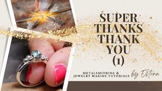 Super Thanks Q&A (1) - Estona Metalsmithing & Jewelry Making Tutorials