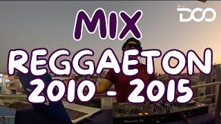 REGGAETON 2010 - 2015 (TUMBA LA CASA, 6 AM, AY VAMOS, CHOCA, MORE, VOY A BEBER, HACE CALOR) DJ DOO