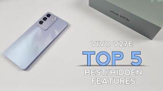 Vivo V27e Top 5 Best/Hidden Features | Top 5 Tips And Tricks V27e