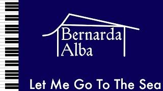 #6. Let Me Go To The Sea - Bernarda Alba - Piano Accompaniment/Rehearsal Track