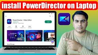 How to install PowerDirector on PC or Laptop || PowerDirector Laptop Me Kaise Chalaye