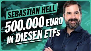 In diese ETFs investiere ich 500.000 Euro // Sebastian Hell