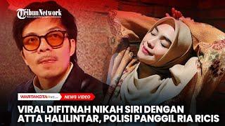 Viral Difitnah Nikah Siri Dengan Atta Halilintar, Polisi Panggil Ria Ricis