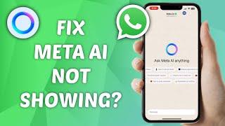 How to Fix Meta AI Not Showing on WhatsApp