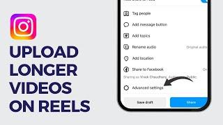 How To Upload Longer Videos On Instagram Reels 2023 | Create, Make Longer Instagram Reels