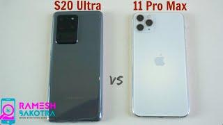 Samsung Galaxy S20 Ultra vs iPhone 11 Pro Max SpeedTest and Camera Comparison