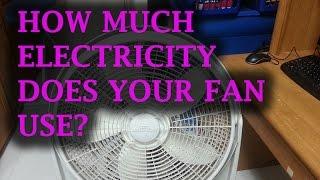 How much electricity does your fan use...