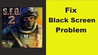 How to Fix Special Forces Group 2 App Black Screen Error Problem in Android & Ios 100% Solution