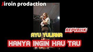 Hanya ingin kau tau lk Ayu yuliana ll #hanyainginkautahu #repvblik #dangdutterbaru