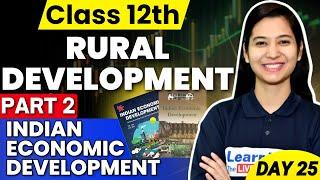 Class 12 Indian Economic Development | Part 2 - Rural Development