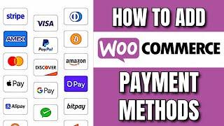 How To Add Custom Payment Methods On Woocommerce | Full Guide (2023)