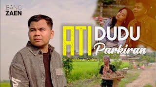 ATI DUDU PARKIRAN | BANG ZAEN | Official Music Video