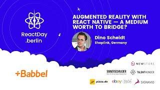 Augmented Reality With React Native — a Medium Worth To Bridge? Dino Scheidt