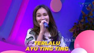 Terlalu | AYU TING TING | BROWNIS (29/3/23)