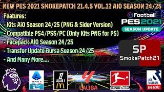 NEW PES 2021 SMOKEPATCH 21.4.5 VOL.12 AIO SEASON 24/25