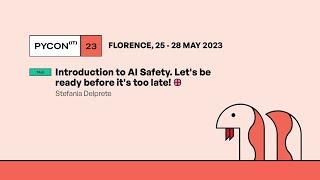 Introduction to AI Safety. Let's be ready before it's too late! - Stefania Delprete