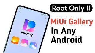 Install Miui Gallery For Any Android Custom Roms { Root Needed }