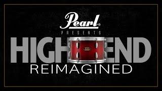 Pearl Drums • HIGH-END REIMAGINED