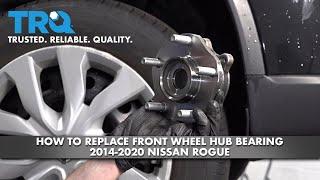 How To Replace Front Wheel Hub Bearing 2014-2020 Nissan Rogue