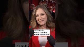 ‘Uphill battle’: Freeland on losing Liberal leadership bid