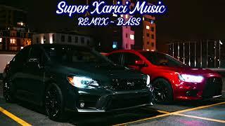 Super Xarici Music - Car Music - [REMIX~BASS]  2024