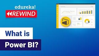 What is Power BI?  | Power BI Tutorial | Edureka | Power BI Rewind - 6