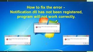 How to fix the error - Notification dll has not been registered, program will not work correctly.